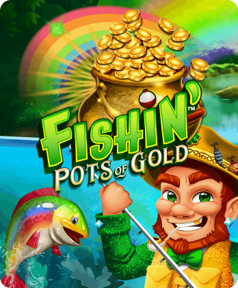Fishin' Pots Of Gold™